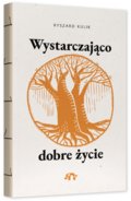Wystarczająco dobre życie - Kulik Ryszard