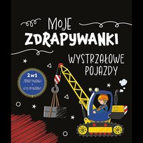 Wystrzałowe pojazdy. Moje zdrapywanki Opracowanie zbiorowe