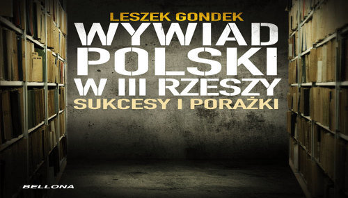 Wywiad Polski w III Rzeszy. Sukcesy i Porażki
