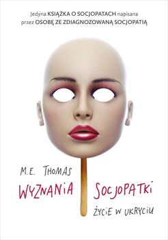 Wyznania socjopatki. Życie w ukryciu - Thomas M. E.