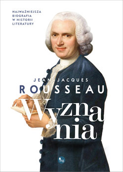 Wyznania - Rousseau Jean-Jacques