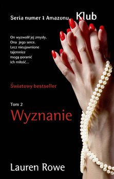 Wyznanie. Klub. Tom 2 - Rowe Lauren