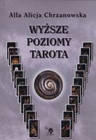 Wyższe poziomy tarota Chrzanowska Alicja