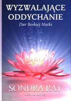 Wyzwalające oddychanie Ray Markus, Ray Sondra