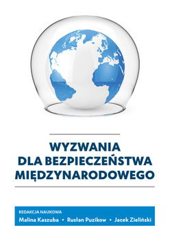 Wyzwania dla bezpieczeństwa międzynarodowego - Opracowanie zbiorowe