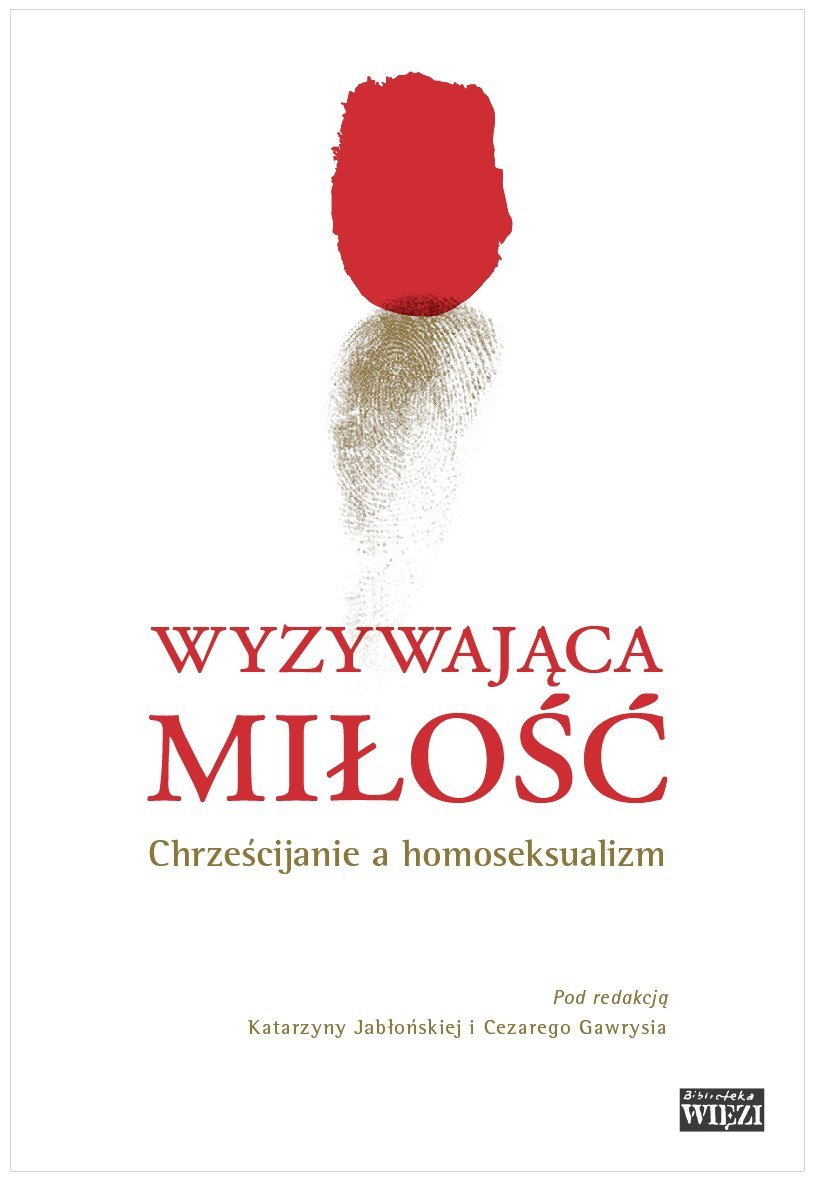 Wyzywająca miłość. Chrześcijanie wobec homoseksualizmu - ebook epub