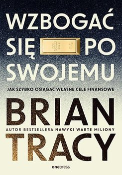 Wzbogać się po swojemu - Tracy Brian