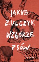 Wzgórze psów Żulczyk Jakub