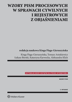 Wzory pism procesowych w sprawach cywilnych i rejestrowych z objaśnieniami - Flaga-Gieruszyńska Kinga, Aniukiewicz Tomasz, Karwecka Katarzyna, Klich Aleksandra, Bierski Łukasz