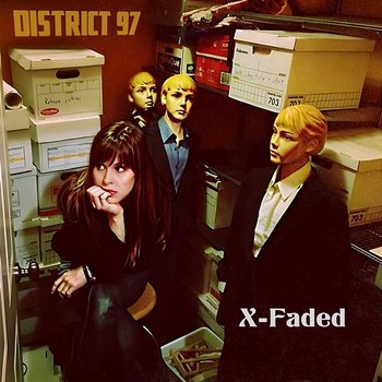 X-Faded - District 97