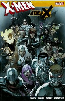 X-men: Age Of X - Carey Mike