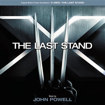 X-Men: The Last Stand - John Powell
