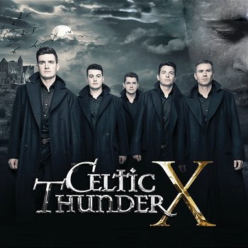 X: Ten Year Celebration - Celtic Thunder