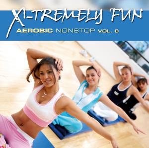 X-Tremely Fun- Aerobic Non Stop. Volume 8 - Various Artists