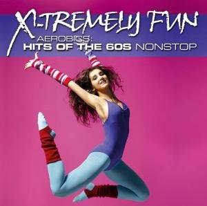 X-Tremely Fun Aerobics: Hits 60's - Various Artists