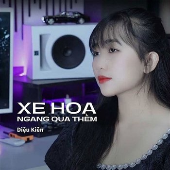 Xe hoa ngang qua thềm - Diệu Kiên