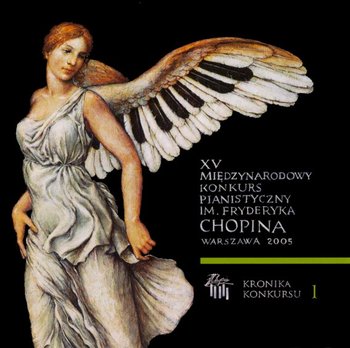 XV Międzynarodowy konkurs pianistyczny im. Fryderyka Chopina. Volume 1 - Various Artists