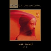 XX lat kultowego albumu: Elf Varius Manx