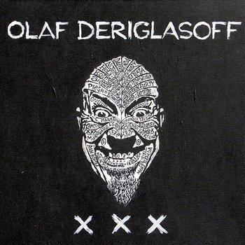 XXX - Olaf Deriglasoff