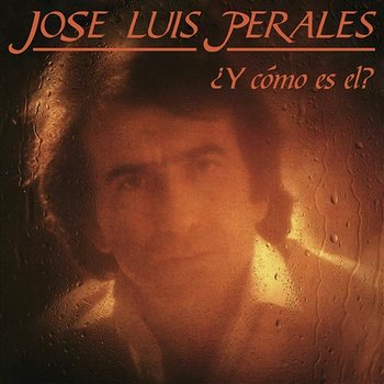 Y Cómo Es El? - José Luis Perales