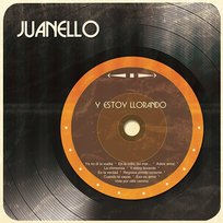 Y Estoy Llorando Juanello