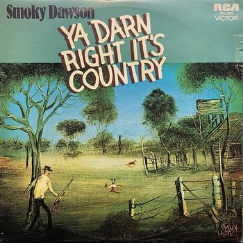 Ya Darn Right It's Country - Smoky Dawson
