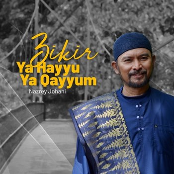 Ya Haiyu Ya Qayyum - Nazrey Johani