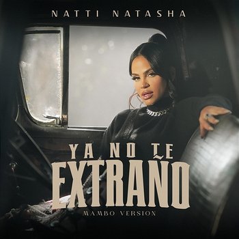 YA NO TE EXTRAÑO - Natti Natasha