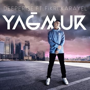 Yağmur - Deeperise feat. Fikri Karayel
