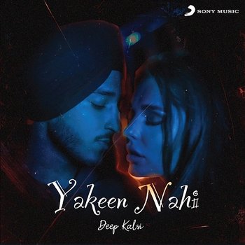 Yakeen Nahi - Deep Kalsi, Raftaar