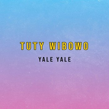Yale Yale - Tuty Wibowo