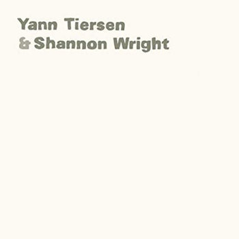 Yann Tiersen & Shannon Wright - Tiersen Yann, Wright Shannon