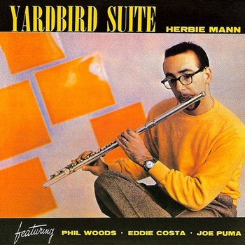 Yardbird Suite - Herbie Mann feat. Phil Woods, Eddie Costa, Joe Puma