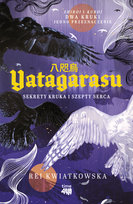 Yatagarasu. Sekrety kruka i szepty serca Rei Kwiatkowska