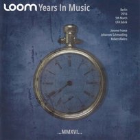 Years In Music Live In Berlin 2016 Loom