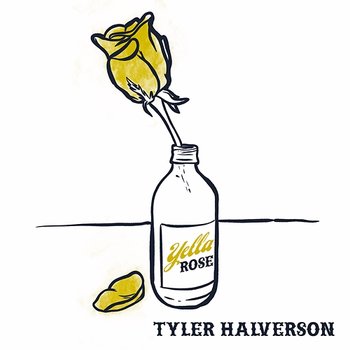 Yella Rose - Tyler Halverson