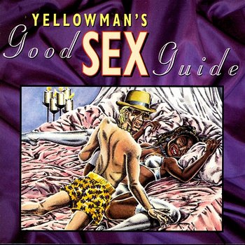 Yellowman's Good Sex Guide - Yellow Man