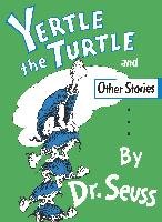 Yertle the Turtle and Other Stories - Seuss