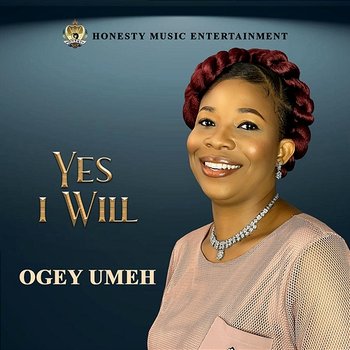 Yes I Will - Ogey Umeh