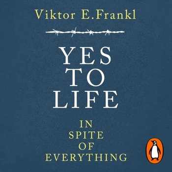 Yes To Life In Spite of Everything - Frankl Viktor E