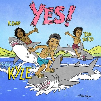 YES! - KYLE feat. K CAMP, Rich The Kid