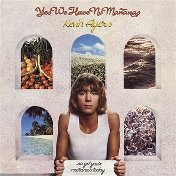 Yes We Have No Mananas - Kevin Ayers