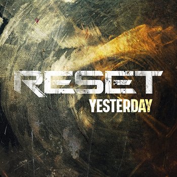 Yesterday - Reset