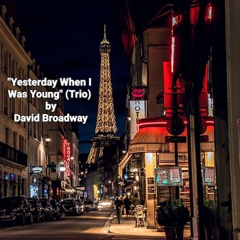 Yesterday When I Was Young (Trio) - David Broadway feat. Ruben Alves