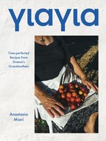 Yiayia: Time-perfected Recipes from Greece’s Grandmothers Miari  Anastasia