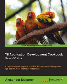 Yii Application Development Cookbook. Second Edition - ebook epub - Makarov Alexander