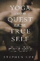 Yoga And The Quest For True Self - Cope Stephen