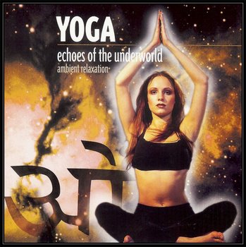 Yoga; Echoes Of The Underworld - Various Artists