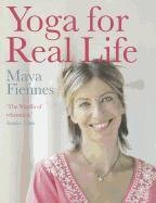 Yoga for Real Life - Fiennes Maya