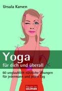Yoga - für dich und überall - Karven Ursula